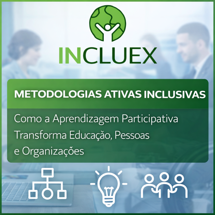 Metodologias Ativas Inclusivas: Como a Aprendizagem Participativa Transforma Educa��o e Pessoas