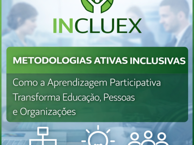 Metodologias Ativas Inclusivas: Como a Aprendizagem Participativa Transforma Educa��o e Pessoas